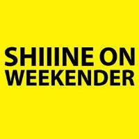 Shiiine On Weekender tickets