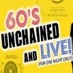 60s Unchained And Live