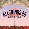 All Things Go Toronto Tickets