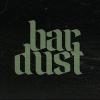 Bar Dust Tickets