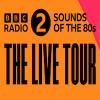 BBC Radio 2 Sounds Of The 80s Tickets