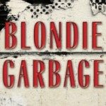 Blondie And Garbage