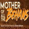 Mother Of All The Behans Tickets