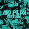No Play Festival Tickets
