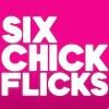Six Chick Flicks Tickets