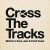 Cross The Tracks tickets