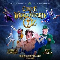 Cirque Wicked Wizard of Oz tickets