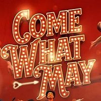 Come What May Tickets - London West End Theatre 2024/2025 - Stereoboard