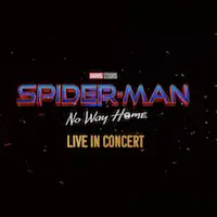 Spider Man No Way Home Live In Concert tour dates and tickets